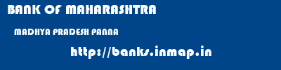 BANK OF MAHARASHTRA  MADHYA PRADESH PANNA    banks information 